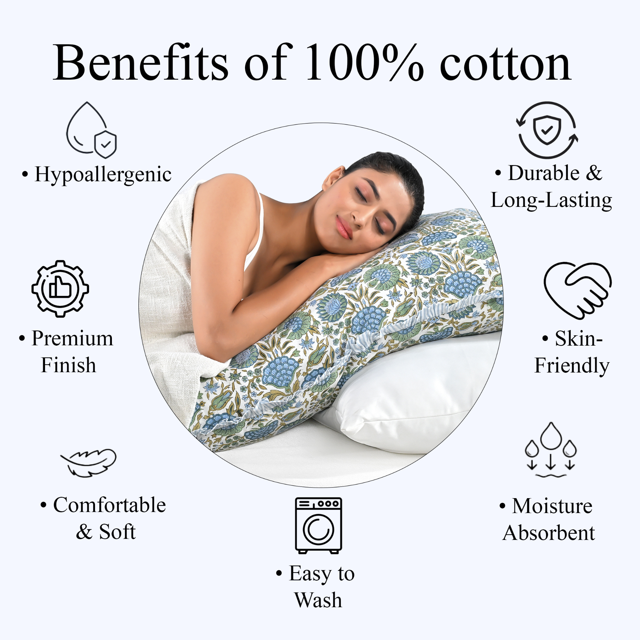 Benefits of 100% cotton pillow cover: breathable, soft, hypoallergenic, skin-friendly, easy to wash.