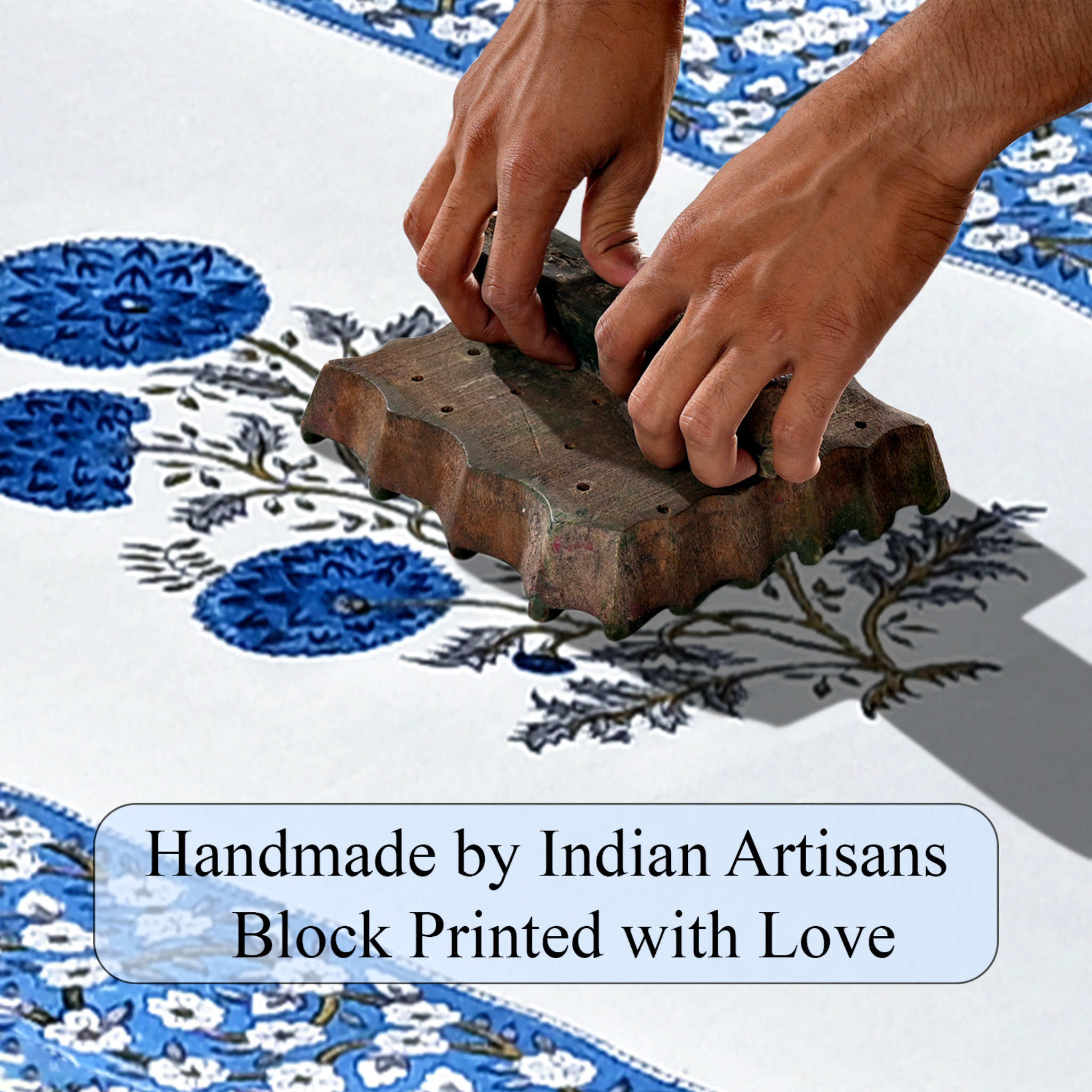 Handmade block printing process with text 'Handmade by Indian Artisans Block Printed with Love'.