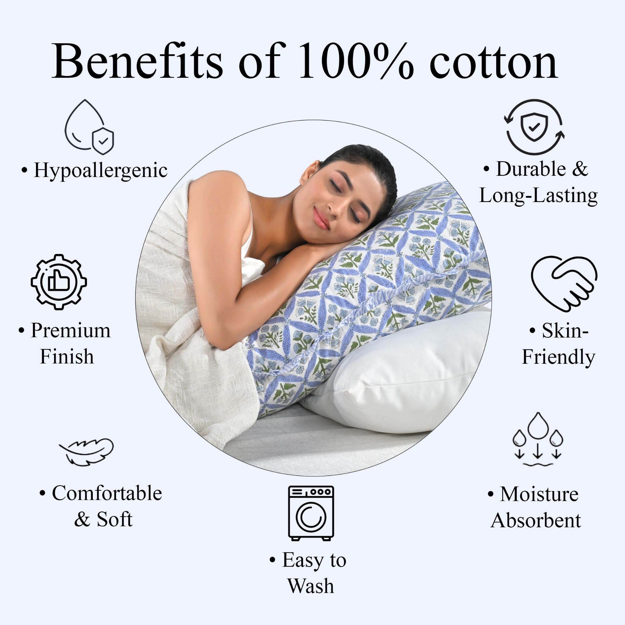 Benefits of 100% cotton pillow cover: breathable, soft, hypoallergenic, skin-friendly, easy to wash.