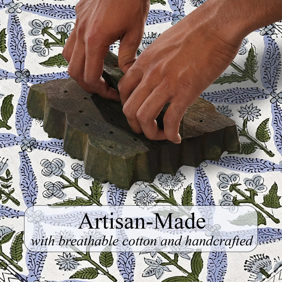 Hands using a stamp on fabric with floral pattern, text 'Artisan-Made' and 'with breathable cotton and handcrafted'.
