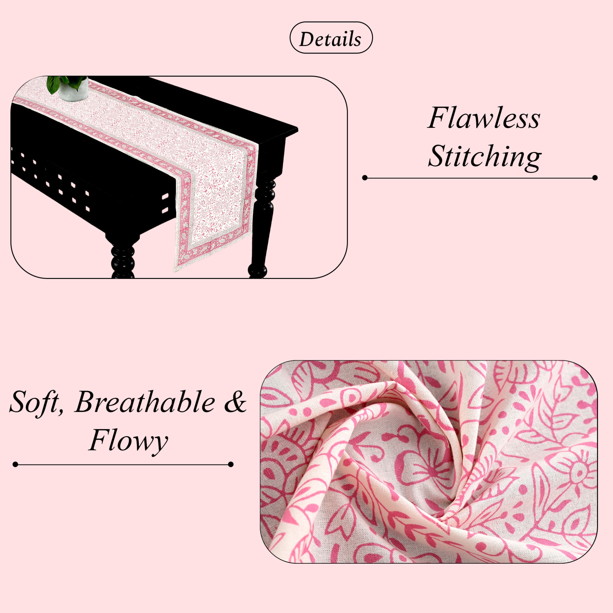 Table runner with floral pattern on a pink background, highlighting 'Flawless Stitching' and 'Soft, Breathable & Flowy' qualities.